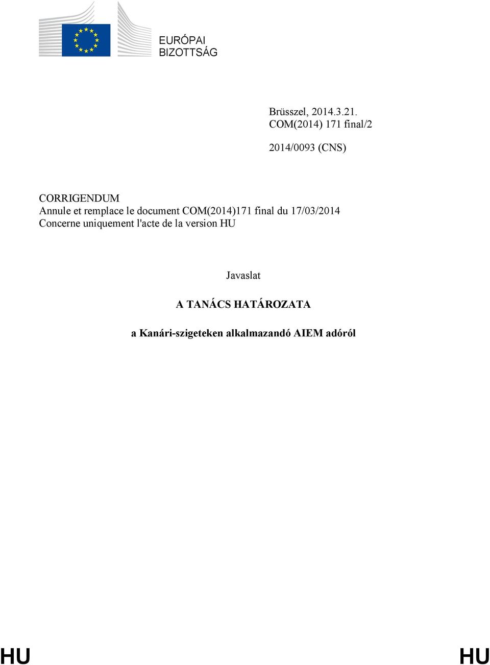 le document COM(2014)171 final du 17/03/2014 Concerne uniquement