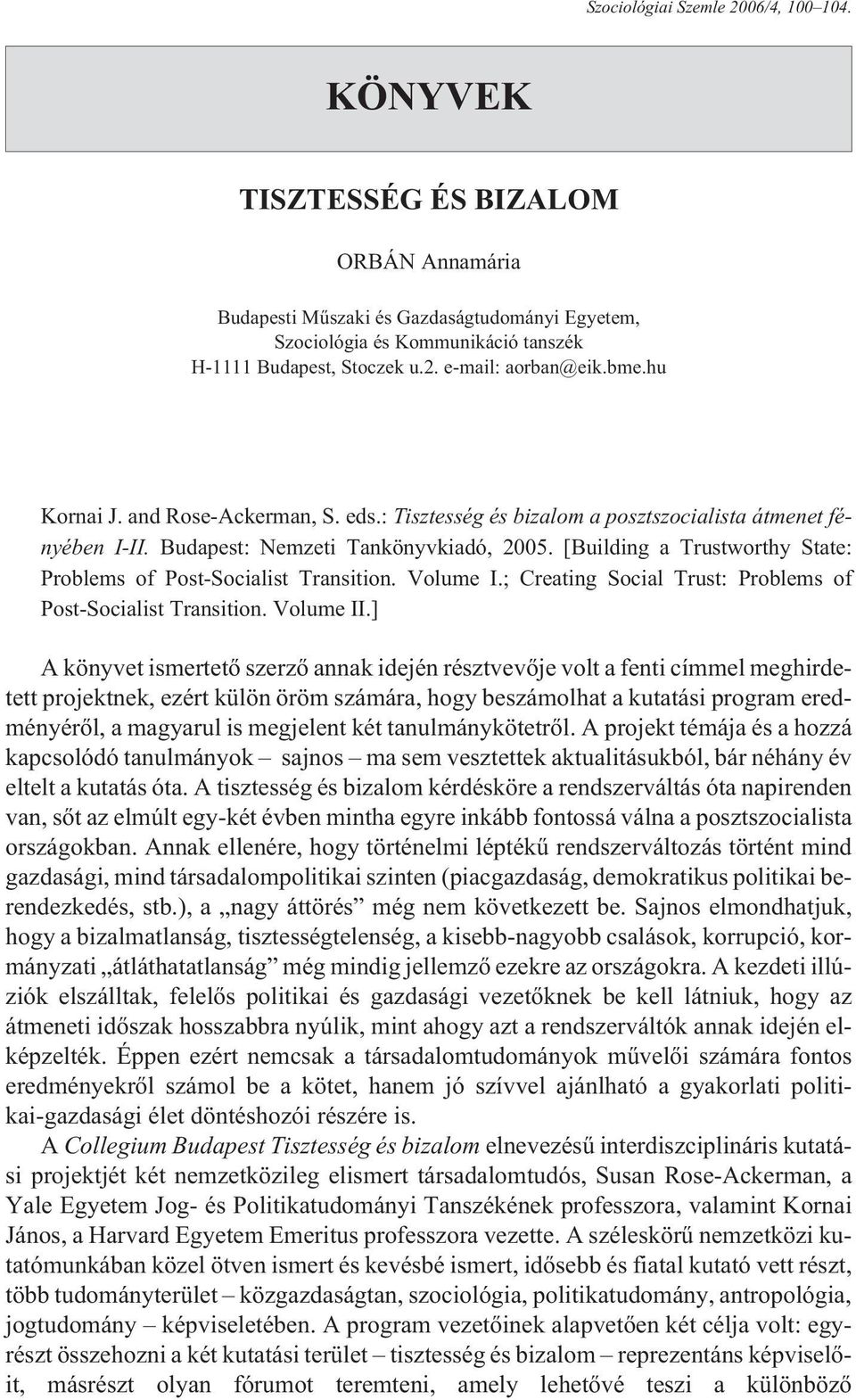 [Building a Trustworthy State: Problems of Post-Socialist Transition. Volume I.; Creating Social Trust: Problems of Post-Socialist Transition. Volume II.