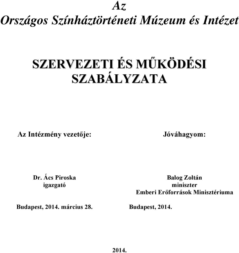 Ács Piroska igazgató Balog Zoltán miniszter Emberi