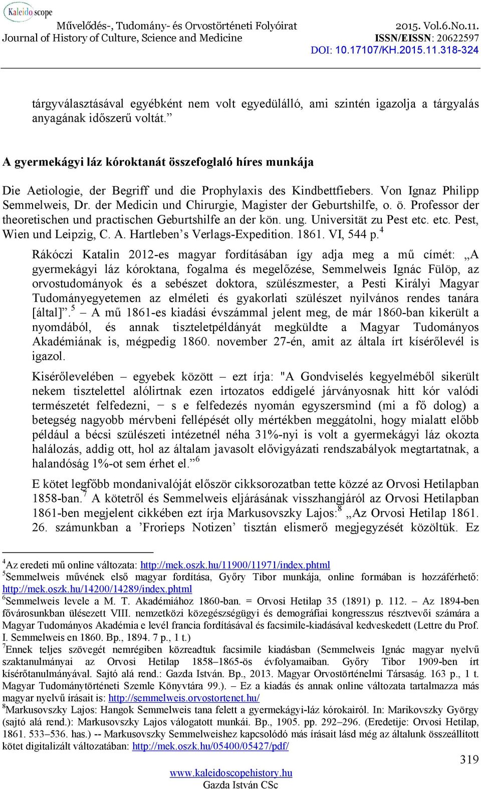 der Medicin und Chirurgie, Magister der Geburtshilfe, o. ö. Professor der theoretischen und practischen Geburtshilfe an der kön. ung. Universität zu Pest etc. etc. Pest, Wien und Leipzig, C. A.