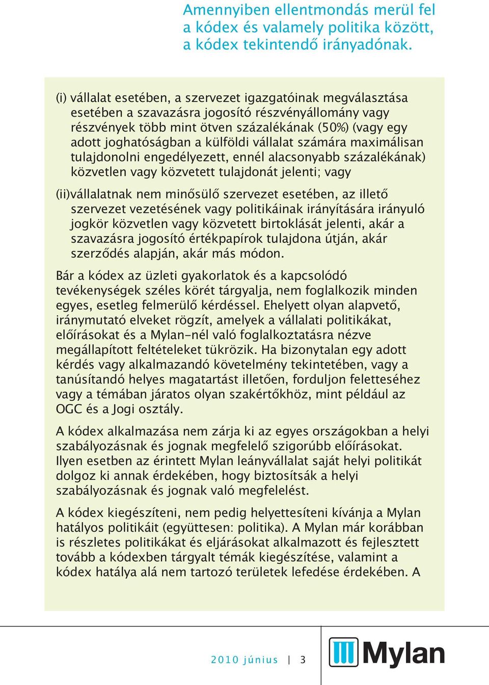 külföldi vállalat számára maximálisan tulajdonolni engedélyezett, ennél alacsonyabb százalékának) közvetlen vagy közvetett tulajdonát jelenti; vagy (ii)vállalatnak nem minősülő szervezet esetében, az