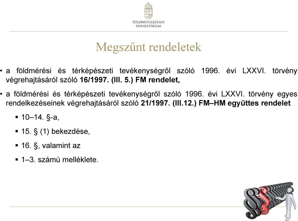 ) FM rendelet, a földmérési és térképészeti tevékenységről szóló 1996. évi LXXVI.