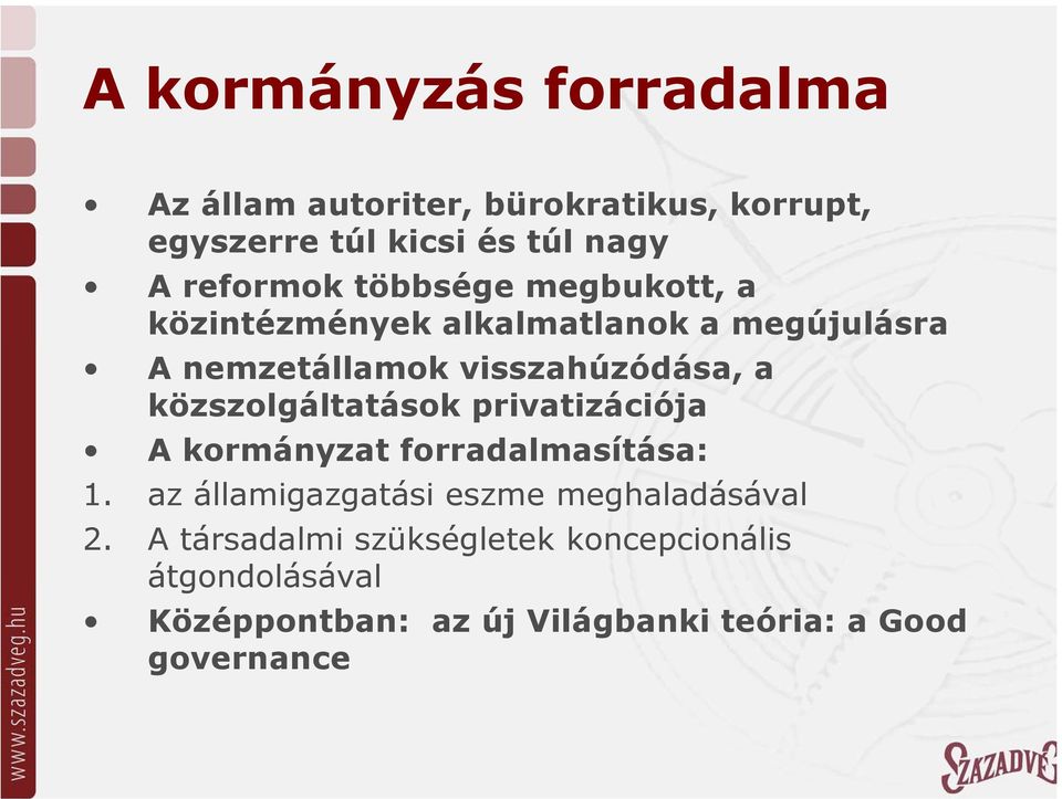 közszolgáltatások privatizációja A kormányzat forradalmasítása: 1.