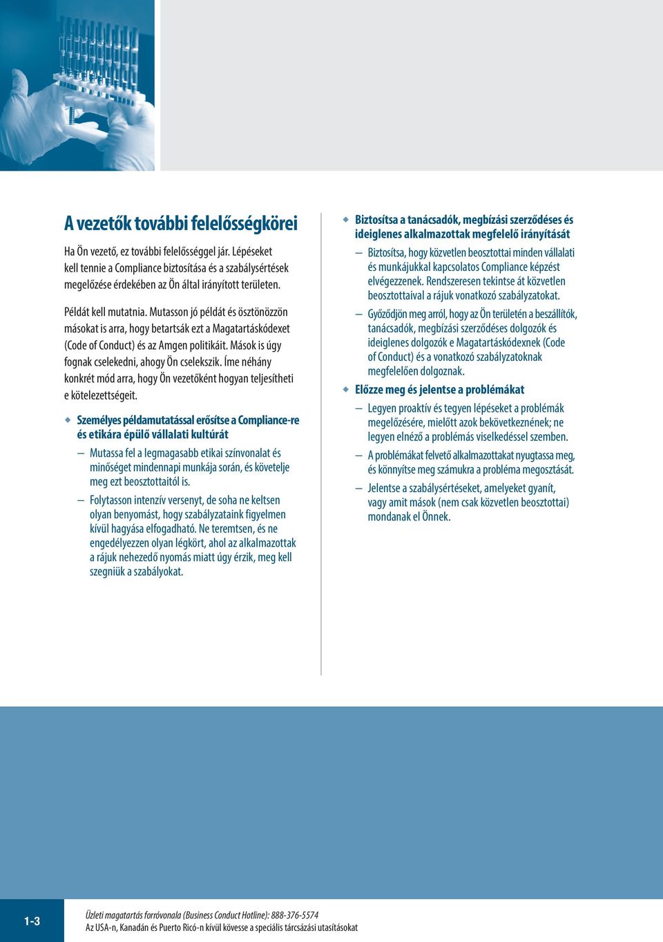 Mások is úgy fognak cselekedni, ahogy Ön cselekszik. Íme néhány konkrét mód arra, hogy Ön vezetőként hogyan teljesítheti e kötelezettségeit.