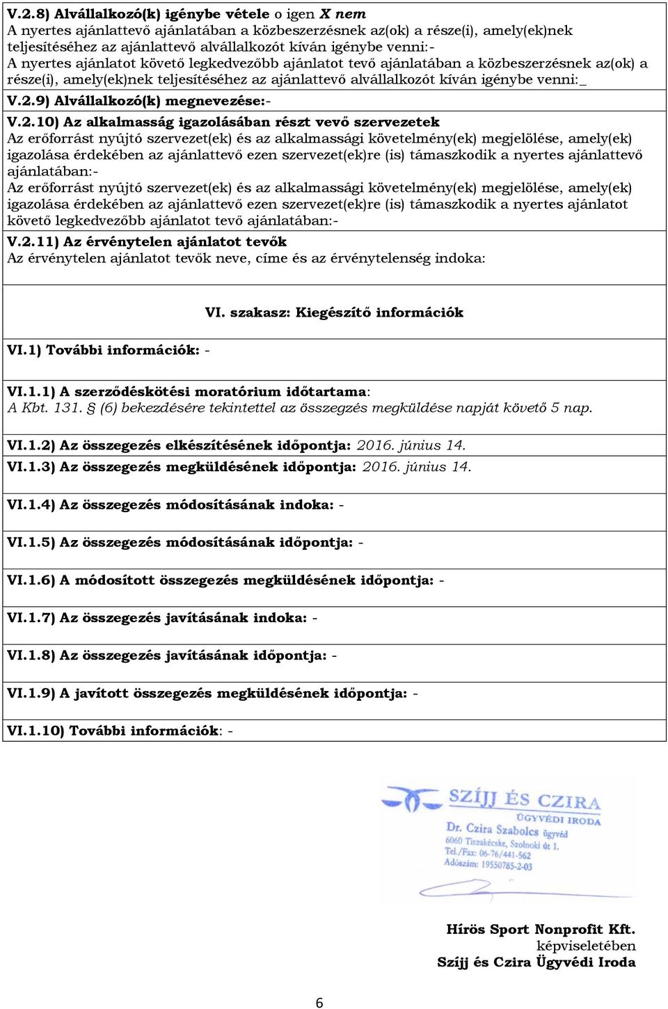 9) Alvállalkozó(k) megnevezése:- V.2.