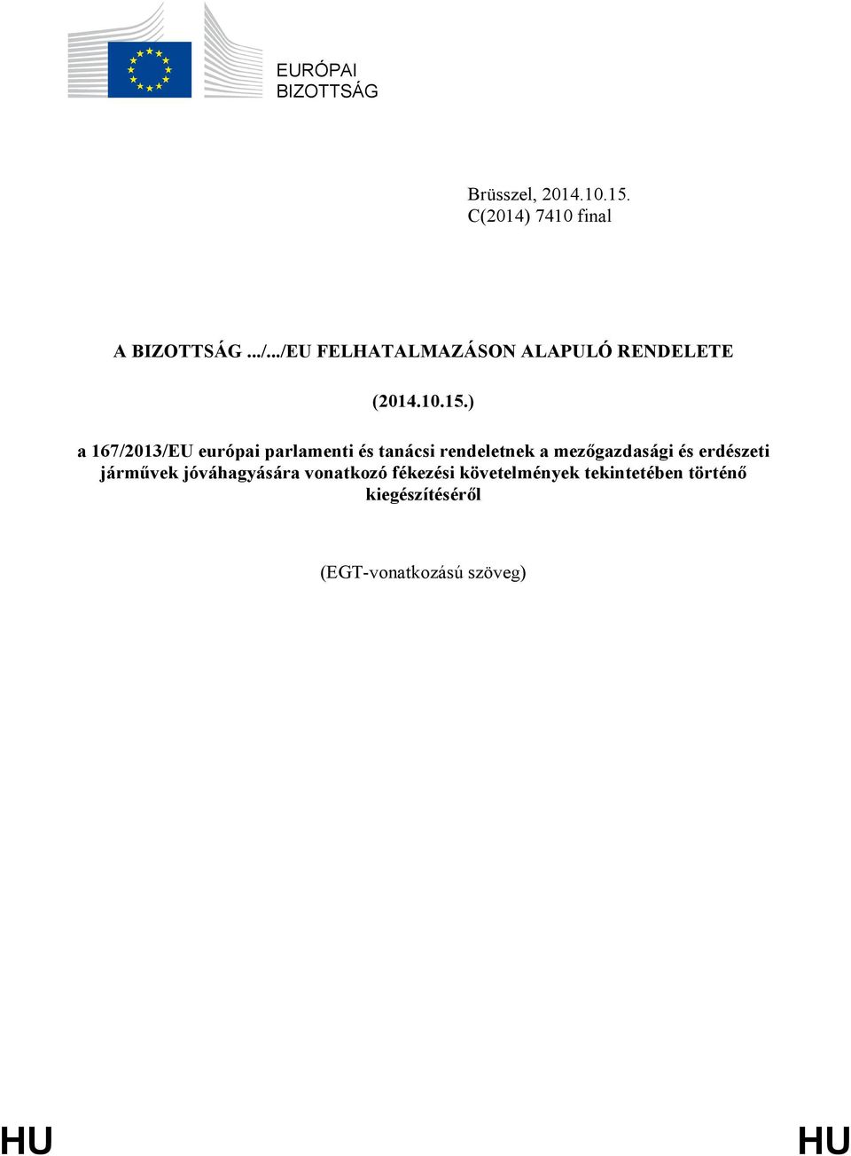 ) a 167/2013/EU európai parlamenti és tanácsi rendeletnek a mezőgazdasági és