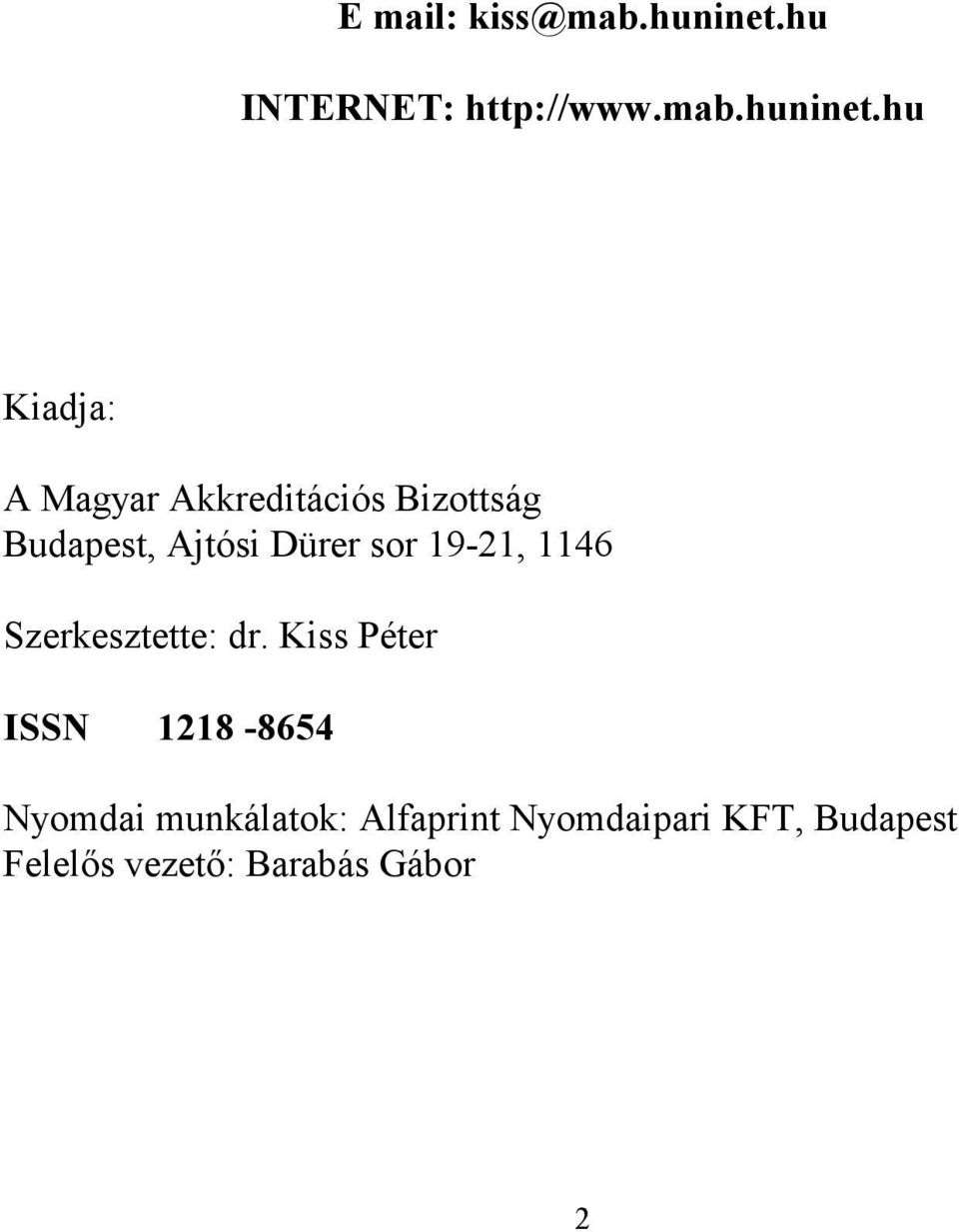 hu Kiadja: A Magyar Akkreditációs Bizottság Budapest, Ajtósi Dürer