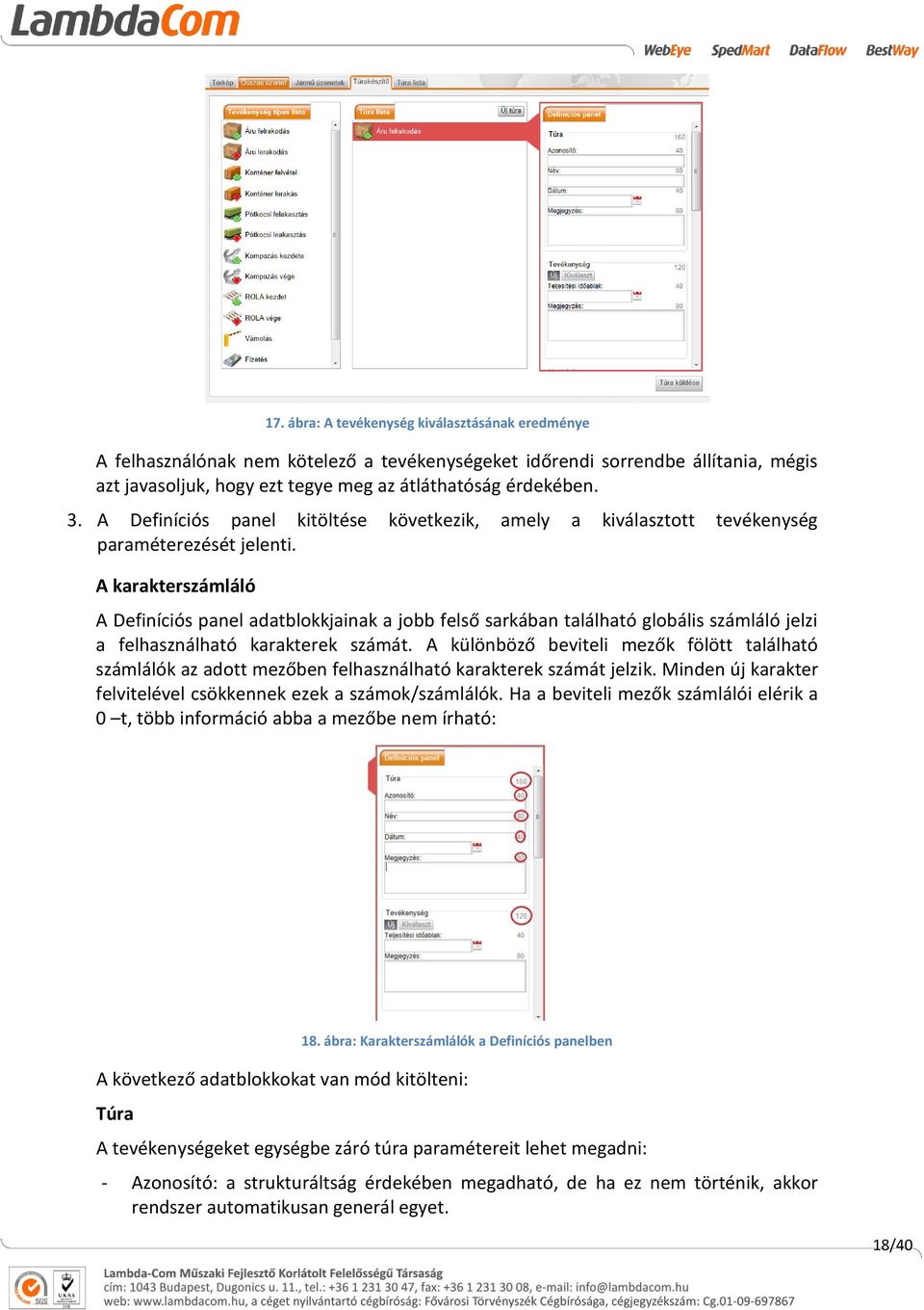 A karakterszámláló A Definíciós panel adatblokkjainak a jobb felső sarkában található globális számláló jelzi a felhasználható karakterek számát.