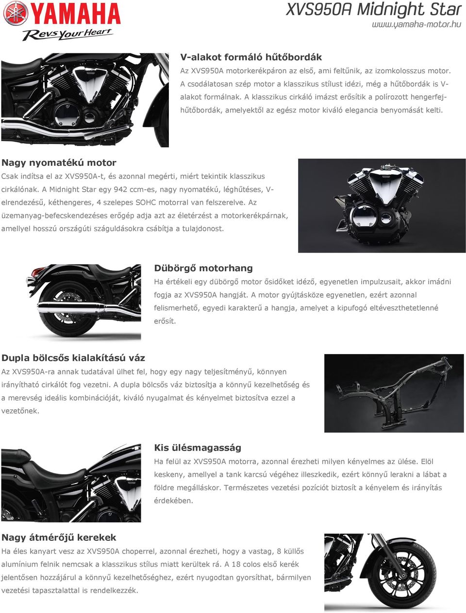 Nagy nyomatékú motor Csak indítsa el az -t, és azonnal megérti, miért tekintik klasszikus cirkálónak.