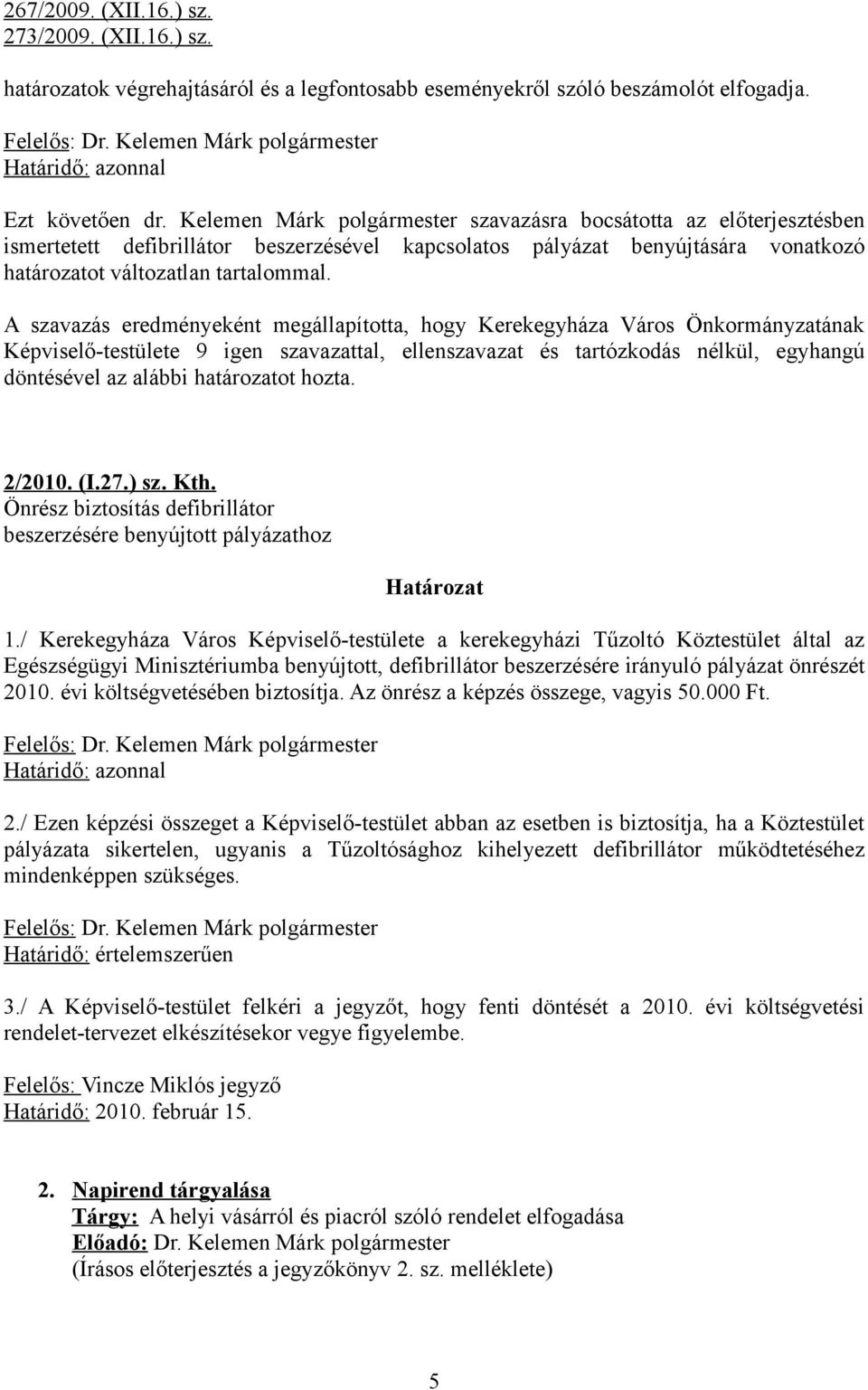 27.) sz. Kth. Önrész biztosítás defibrillátor beszerzésére benyújtott pályázathoz 1.