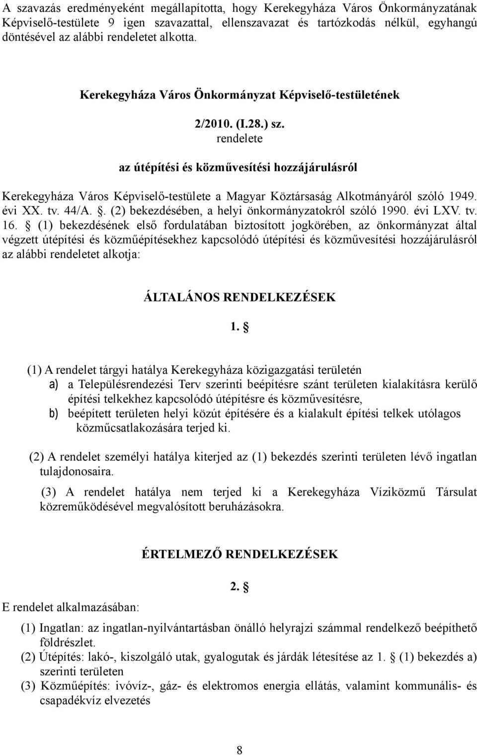 . (2) bekezdésében, a helyi önkormányzatokról szóló 1990. évi LXV. tv. 16.