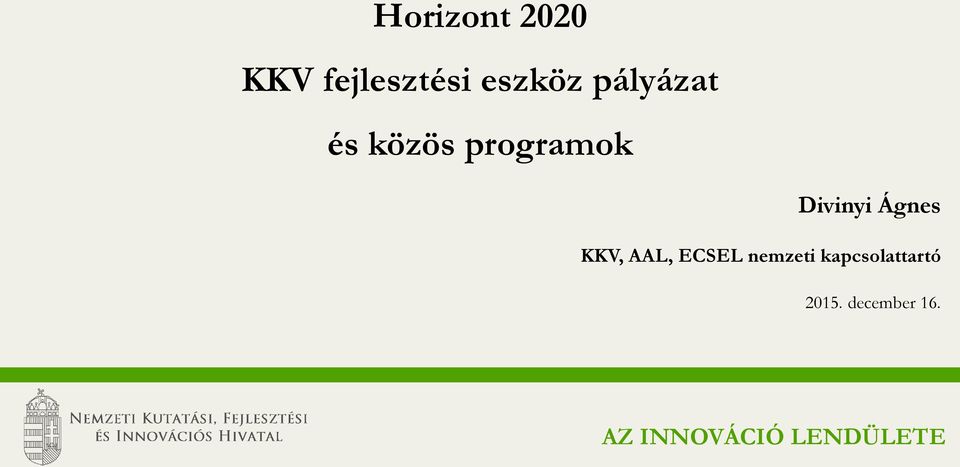 Ágnes KKV, AAL, ECSEL nemzeti