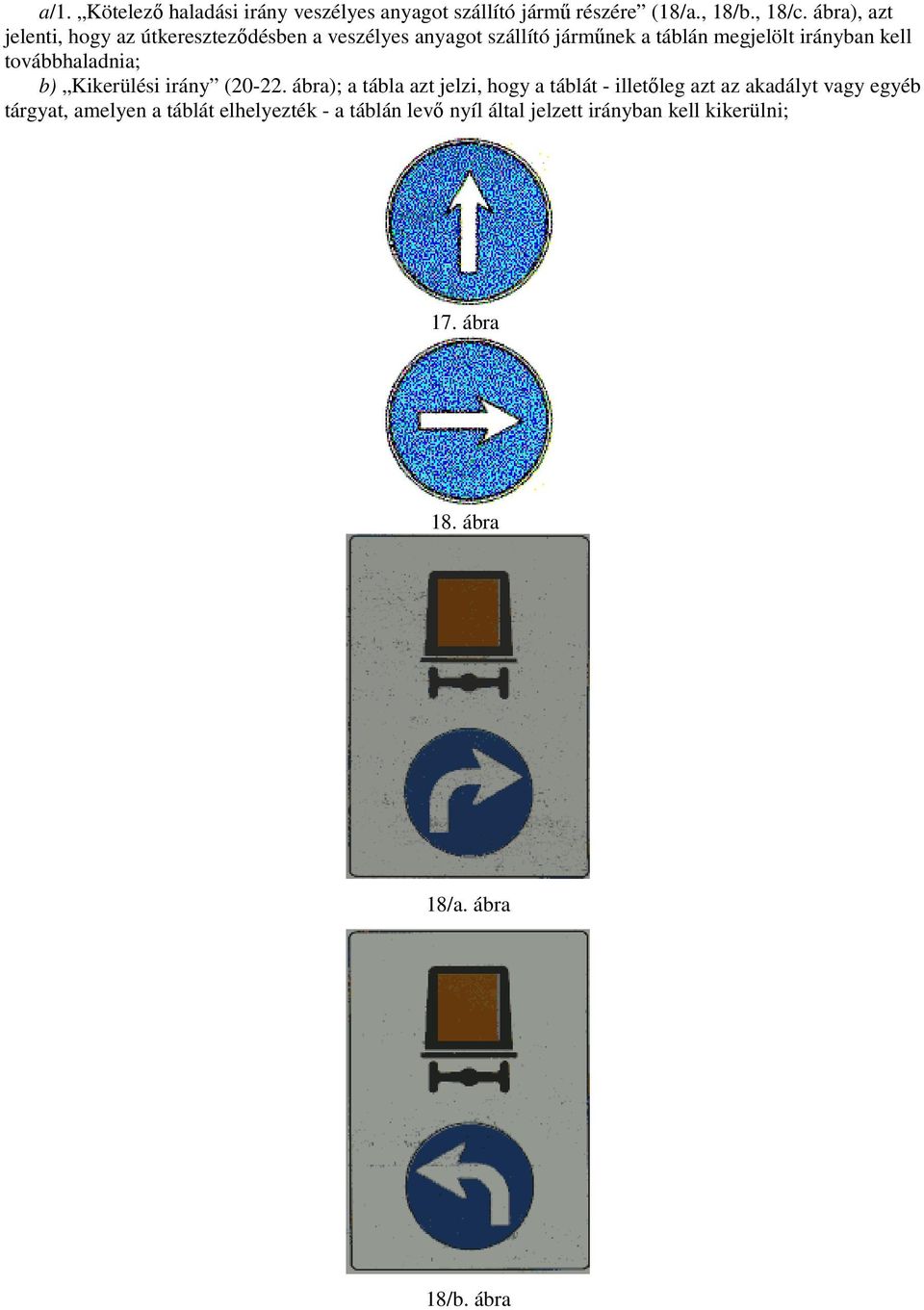 továbbhaladnia; b) Kikerülési irány (20-22.