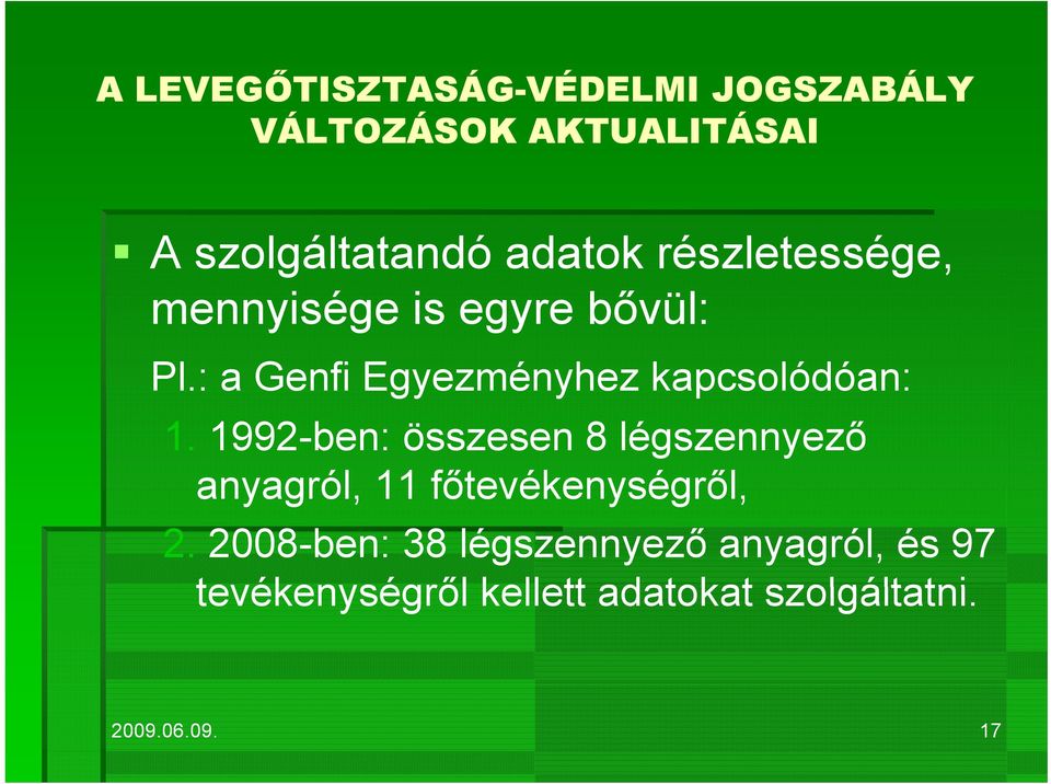 1992-ben: összesen 8 légszennyező anyagról, 11 főtevékenységről, 2.