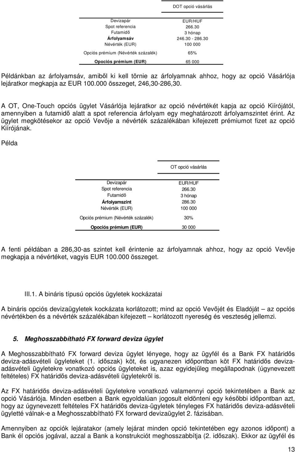 megkapja az EUR 100.000 összeget, 246,30-286,30.