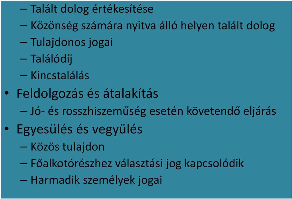 Jó- és rosszhiszeműség esetén követendő eljárás Egyesülés és vegyülés