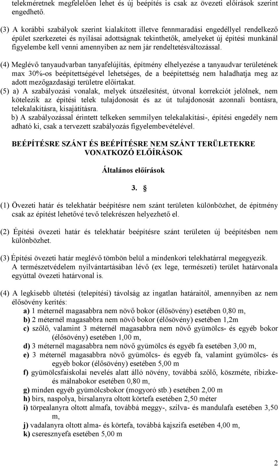 amennyiben az nem jár rendeltetésváltozással.