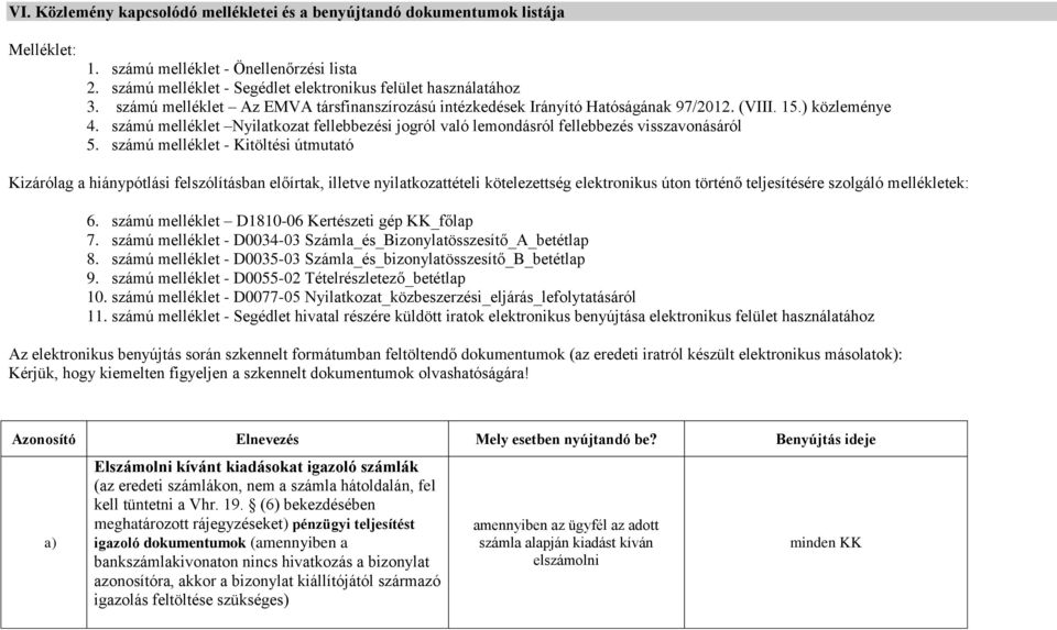 számú melléklet Nyilatkozat fellebbezési jogról való lemondásról fellebbezés visszavonásáról 5.