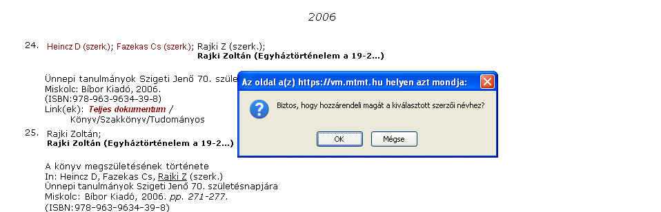 AZ ADATFELVITEL LÉPÉSEI Társszerzők által felvitt közlemények magamhoz rendelése (1. lépés) A gombra kattintva a korábban már ismertetett keresési felületre jut el a felhasználó.