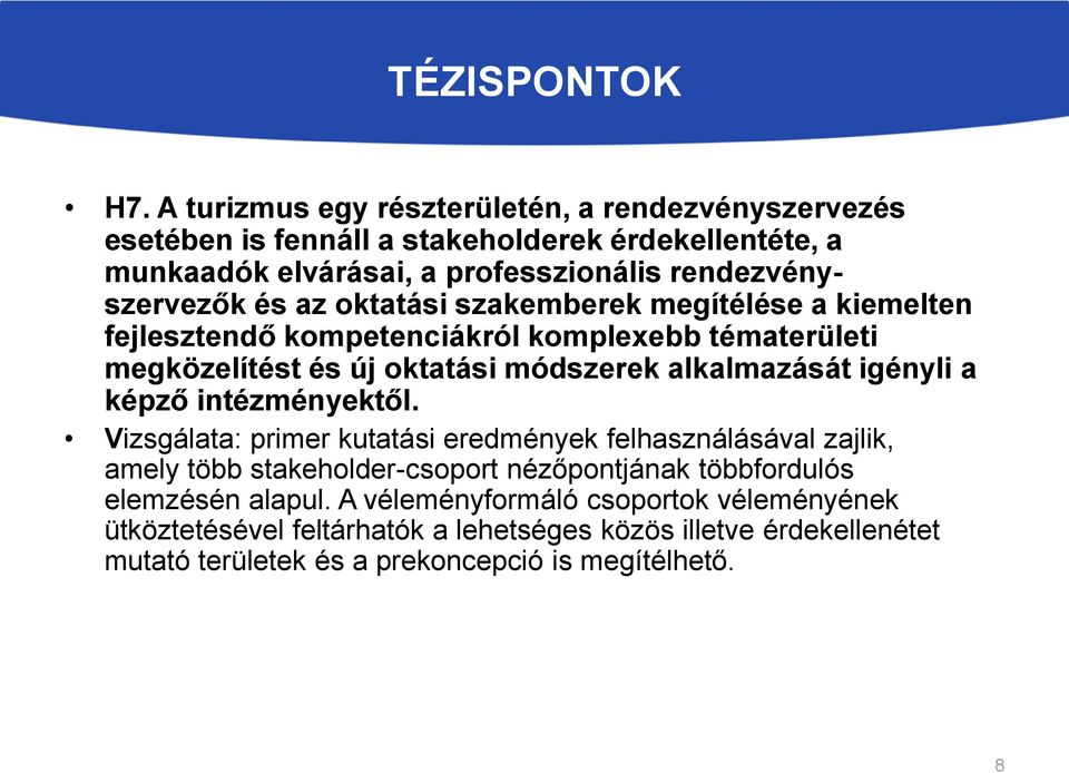 az oktatási szakemberek megítélése a kiemelten fejlesztendő kompetenciákról komplexebb tématerületi megközelítést és új oktatási módszerek alkalmazását igényli a képző