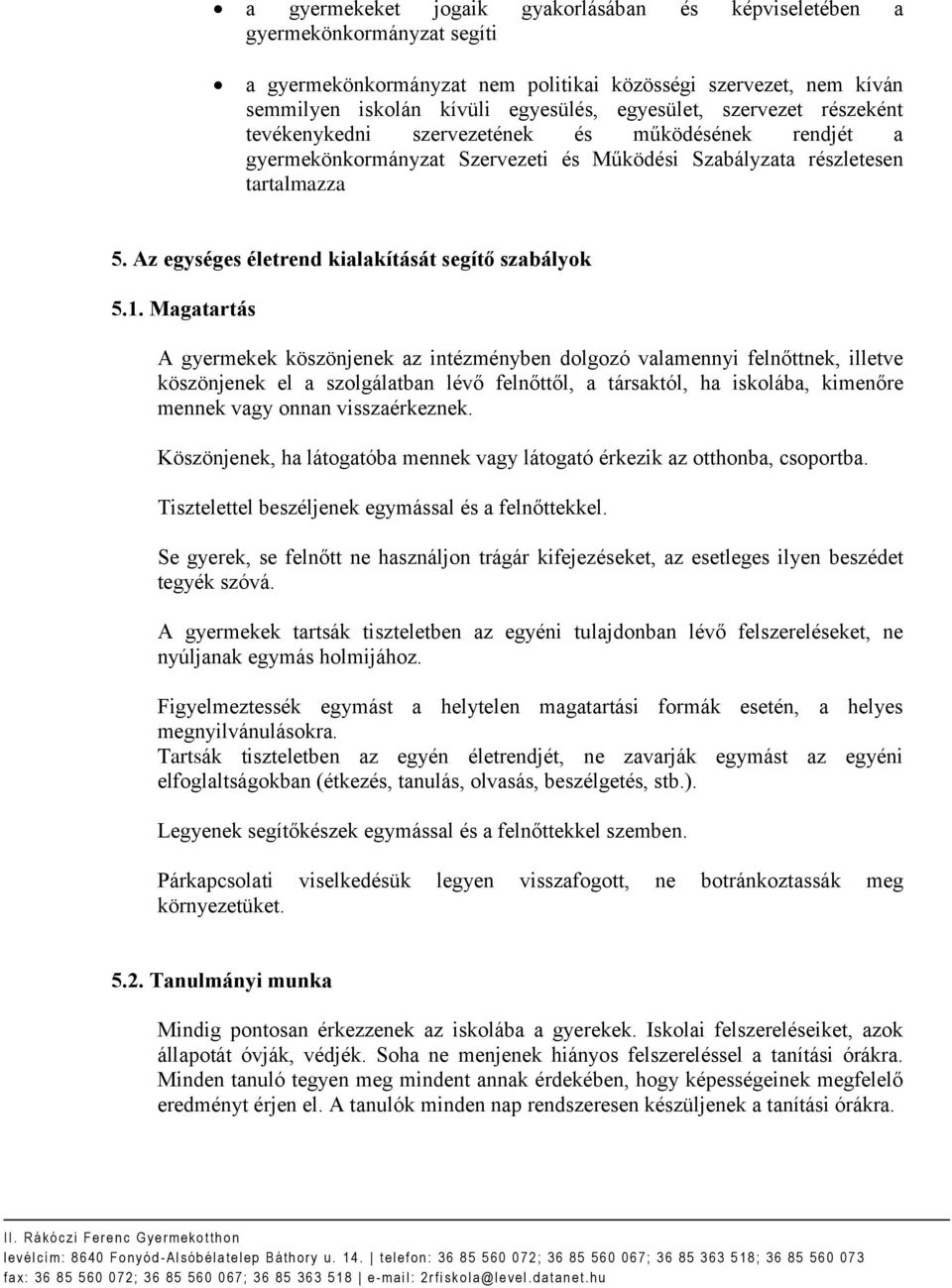 Az egységes életrend kialakítását segítő szabályok 5.1.