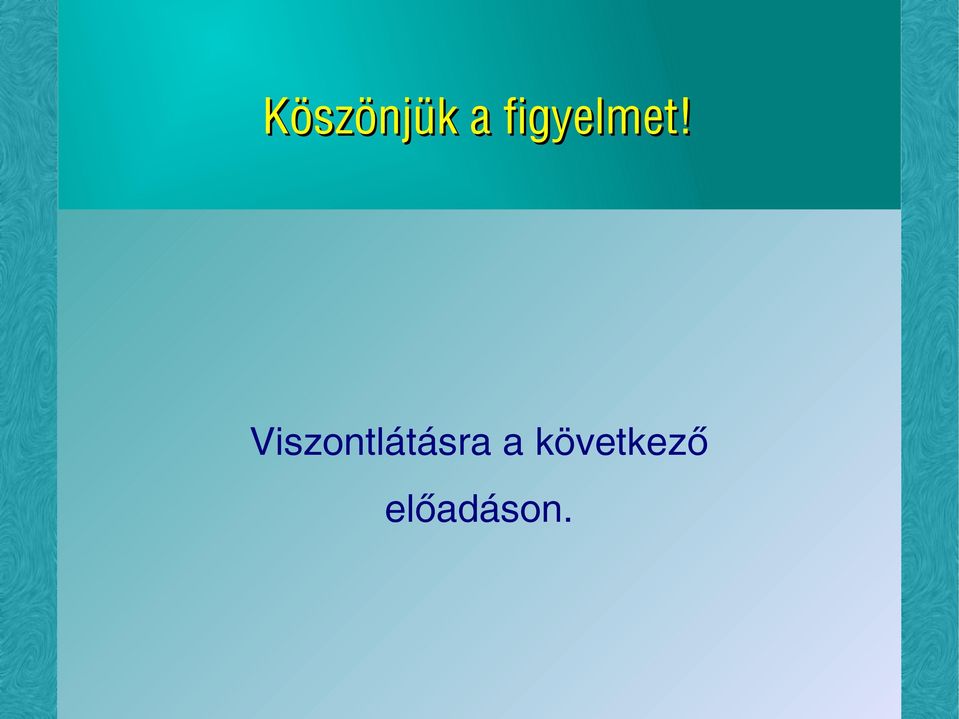 Viszontlátásra