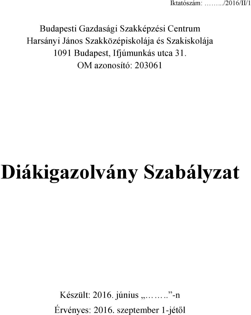 János Szakközépiskolája és Szakiskolája 1091 Budapest,