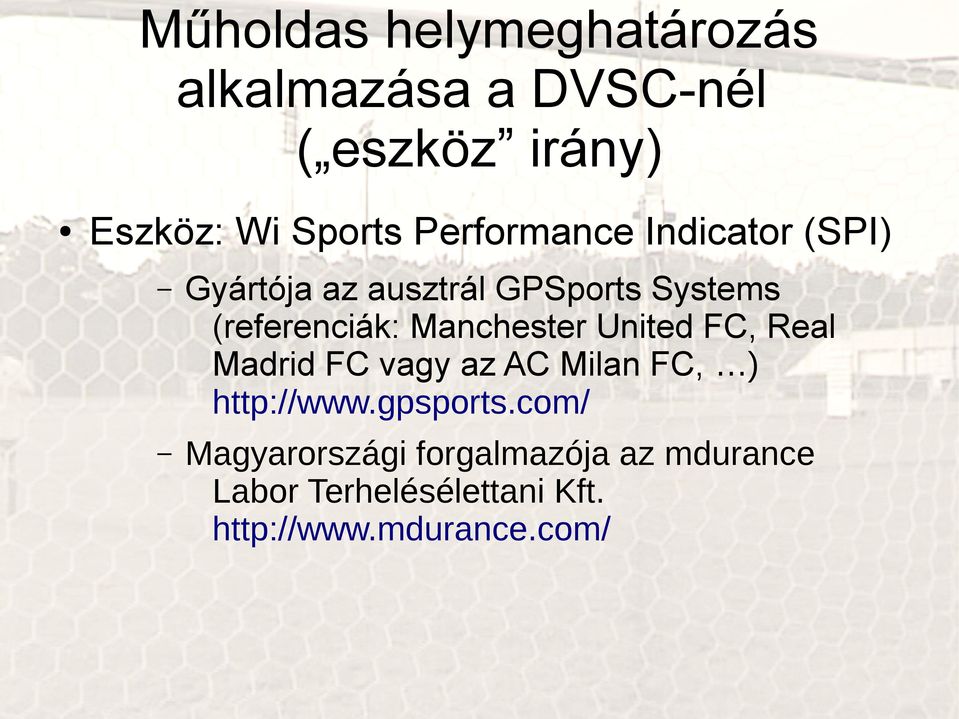 Manchester United FC, Real Madrid FC vagy az AC Milan FC, ) http://www.gpsports.