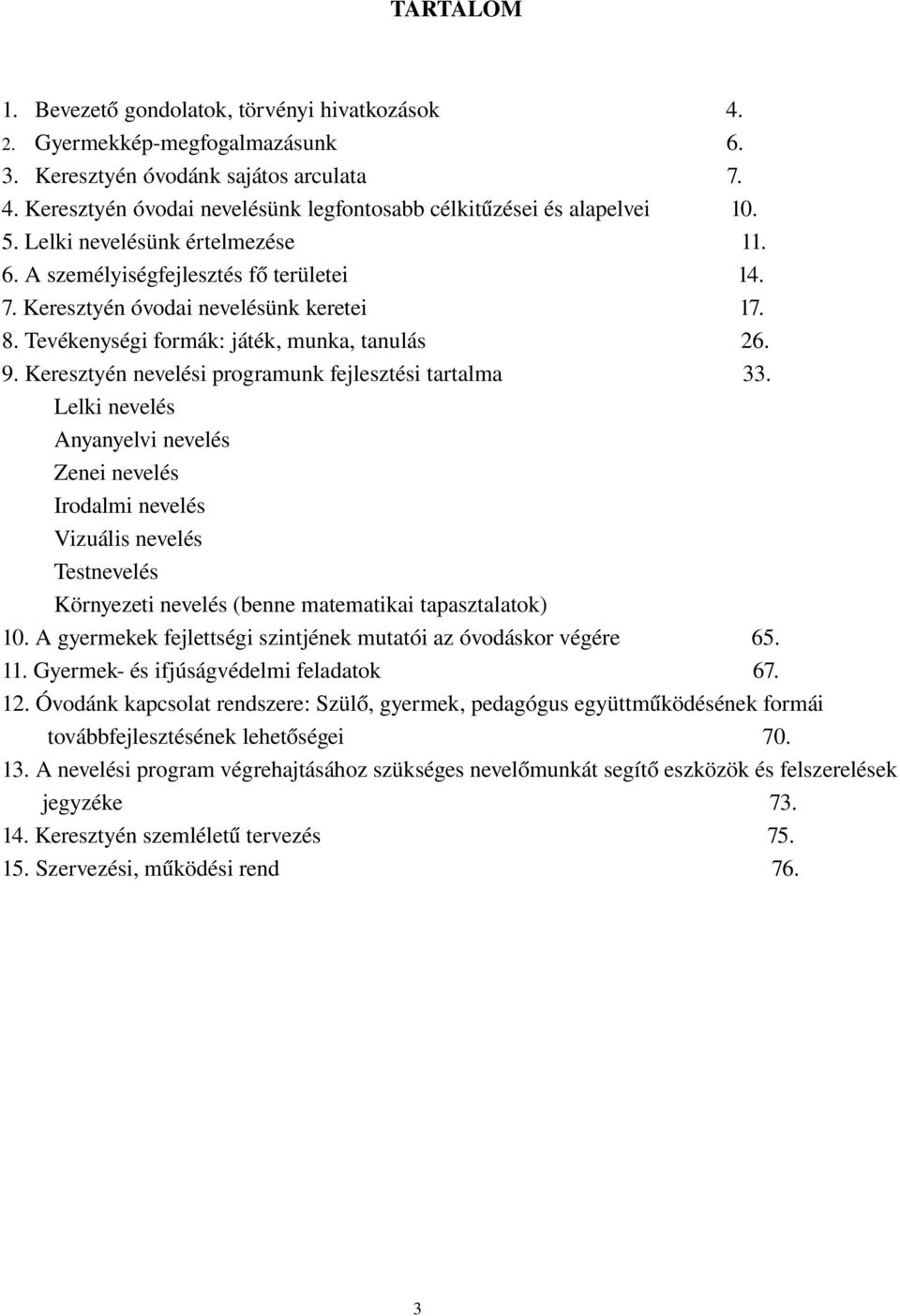 Keresztyén nevelési programunk fejlesztési tartalma 33.