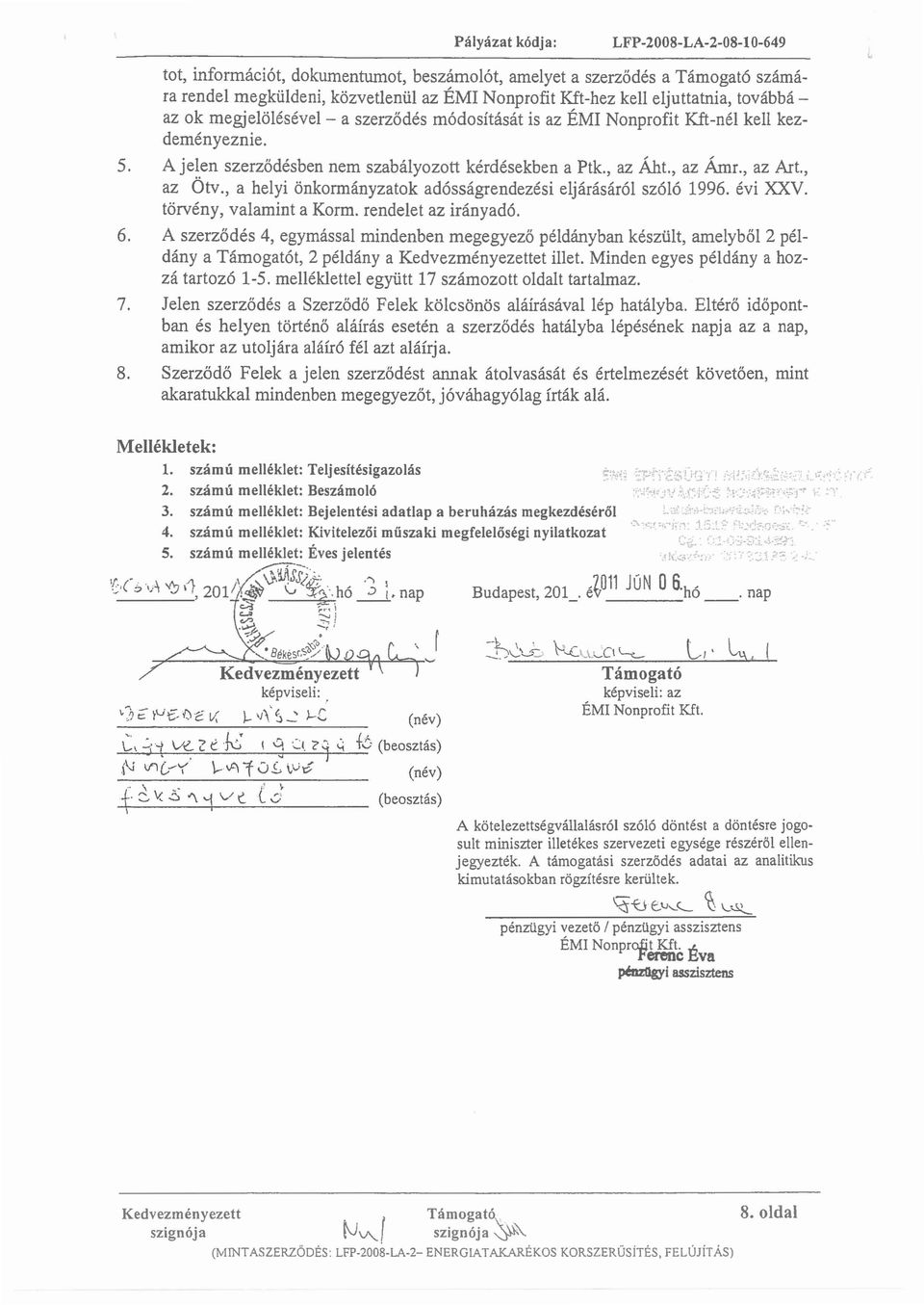 , a helyi önkormányzatok adósságrendezési eljárásáról szóló 1996. évi XXV. törvény, valamint a Korm. rendelet az irányadó. 6.