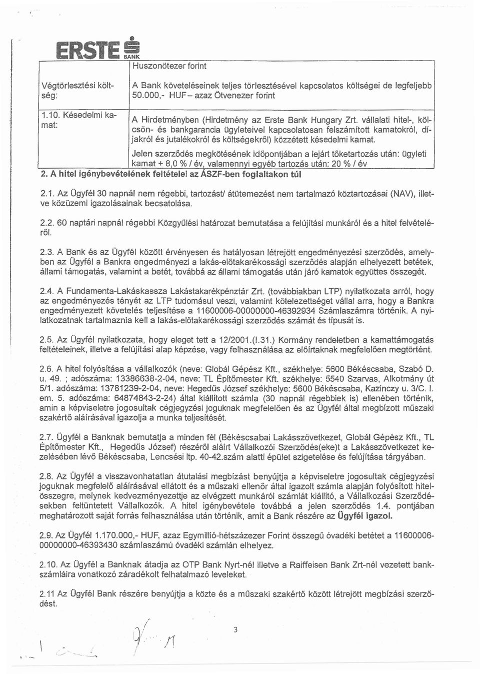 vállalati hitel-, köl- csön- és bankgarancia ügyleteivel kapcsolatosan felszámított kamatokról, díjakról és jutalékokról és költségekről) közzétett késedelmi kamat.