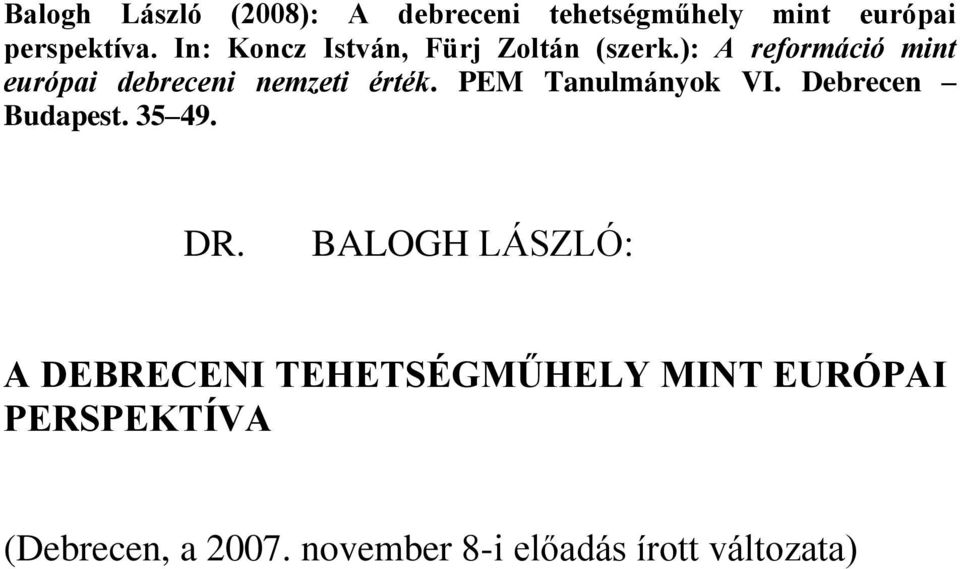 ): A reformáció mint európai debreceni nemzeti érték. PEM Tanulmányok VI.