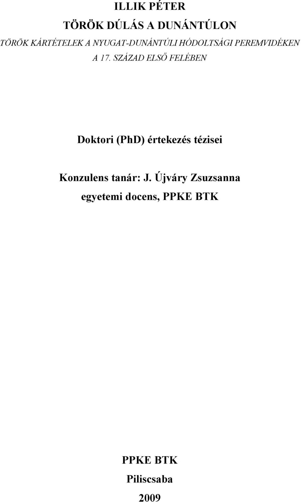 SZÁZAD ELSŐ FELÉBEN Doktori (PhD) értekezés tézisei