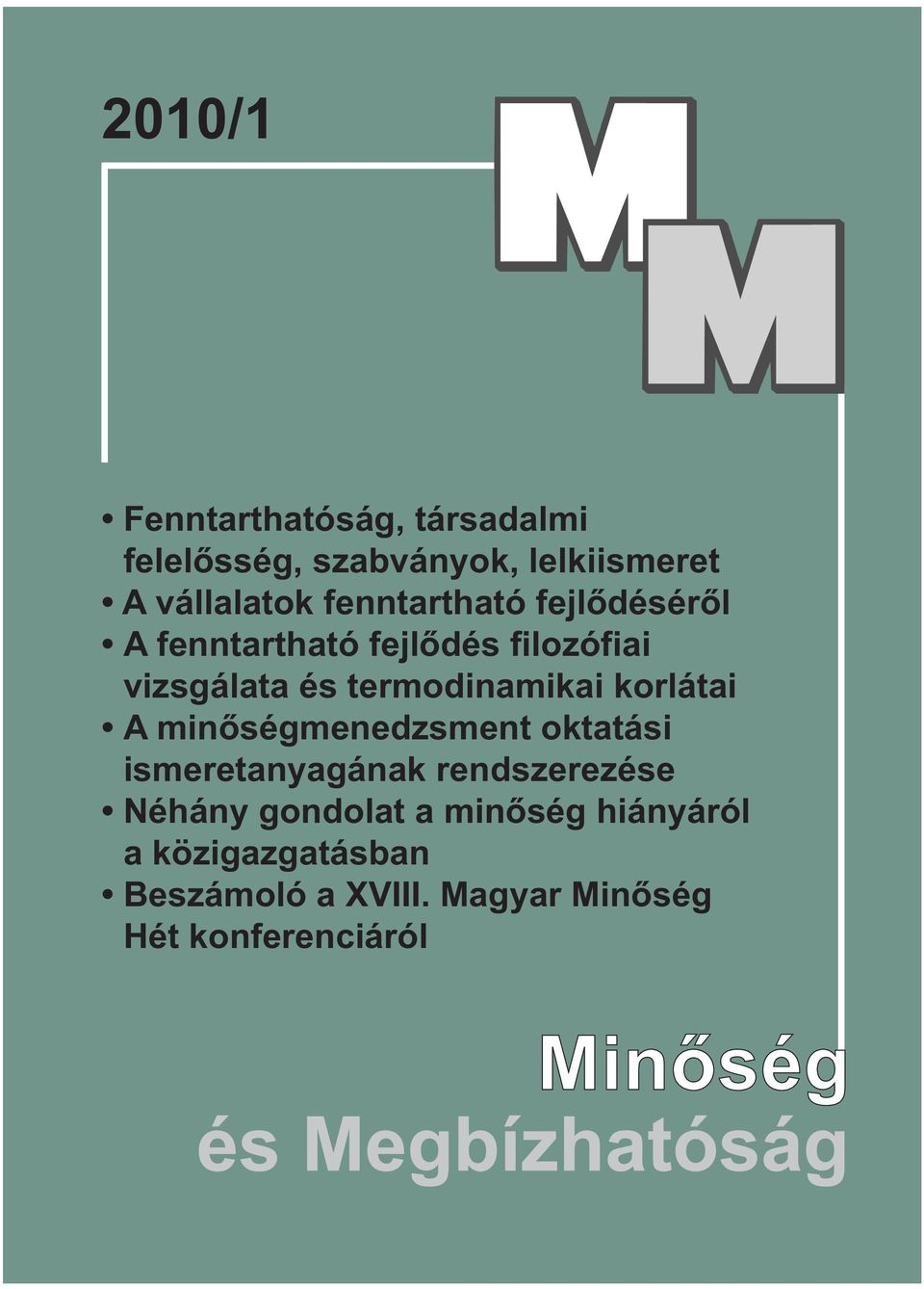 korlátai A minőségmenedzsment oktatási ismeretanyagának rendszerezése Néhány gondolat a