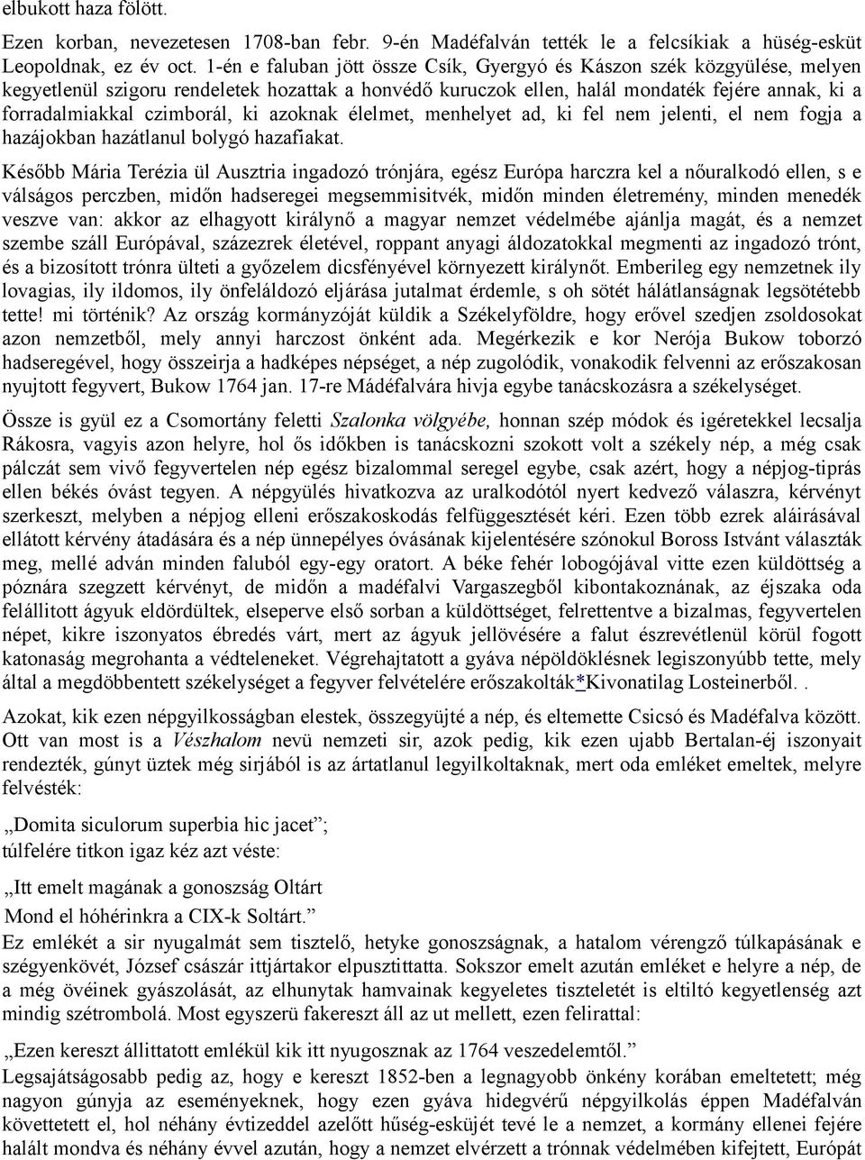 czimborál, ki azoknak élelmet, menhelyet ad, ki fel nem jelenti, el nem fogja a hazájokban hazátlanul bolygó hazafiakat.