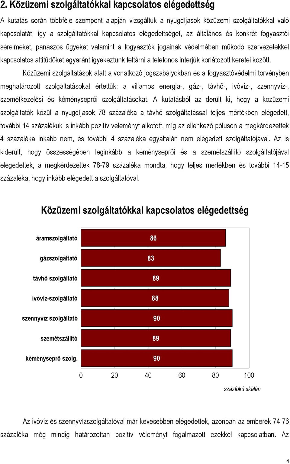 telefonos interjúk korlátozott keretei között.