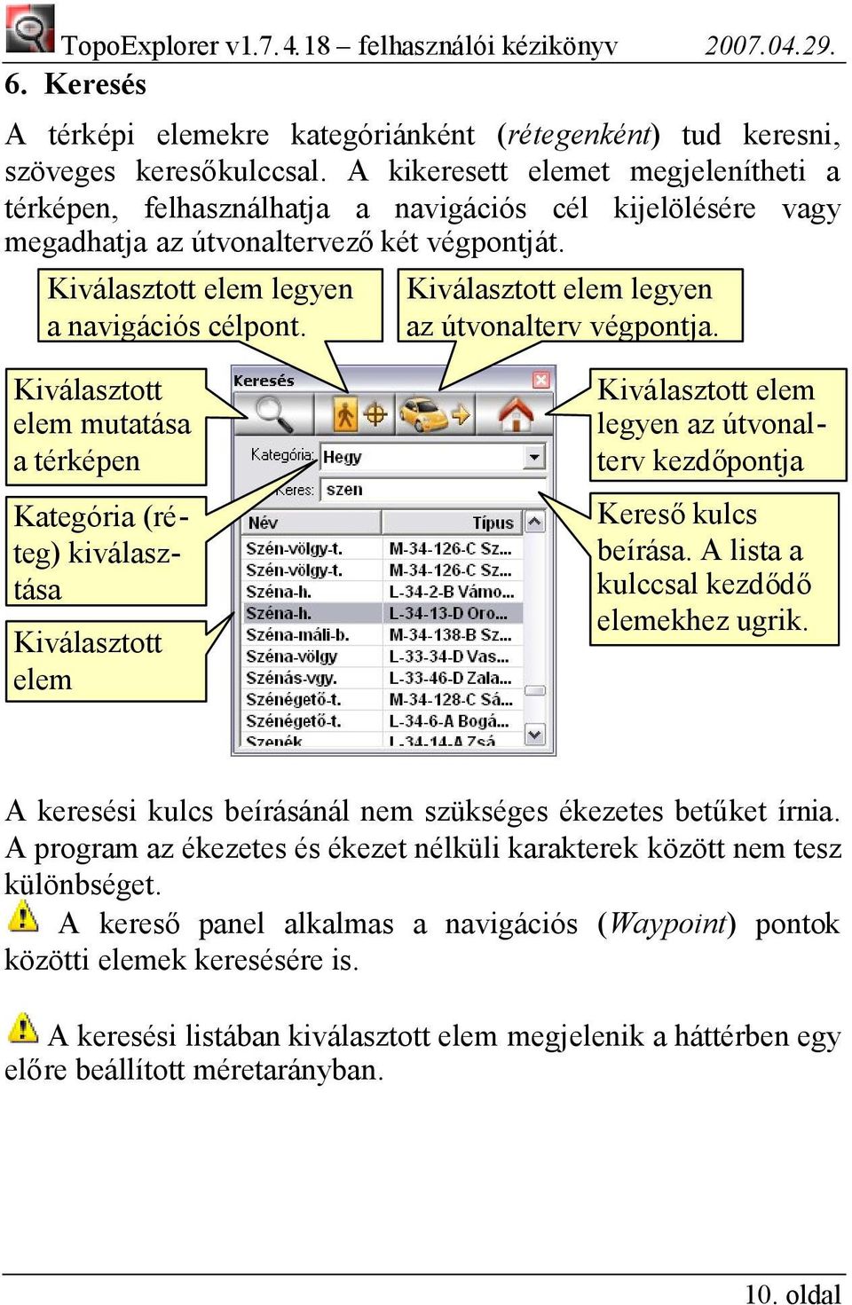 Kiválasztott elem legyen az útvonalterv végpontja.