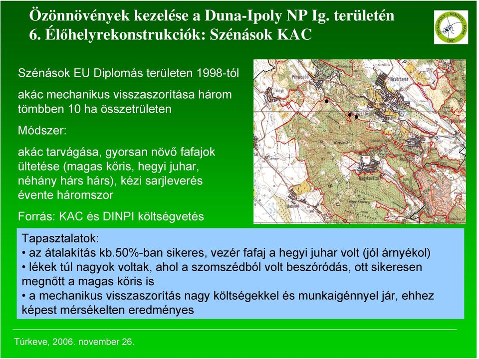 DINPI költségvetés Tapasztalatok: az átalakítás kb.