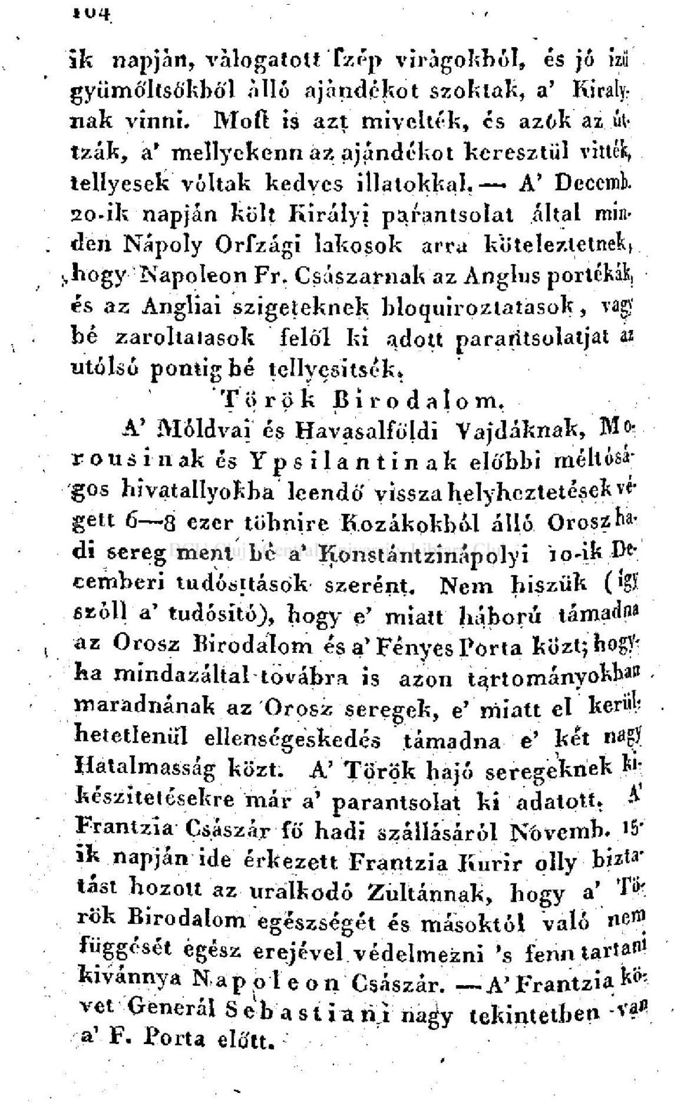 A' Decemt, 20-ik napján költ Királyi parantsolat által minden Nápoly Orfzági lakosok arra köteleztetnek, ^bogy Napóleon Fr.