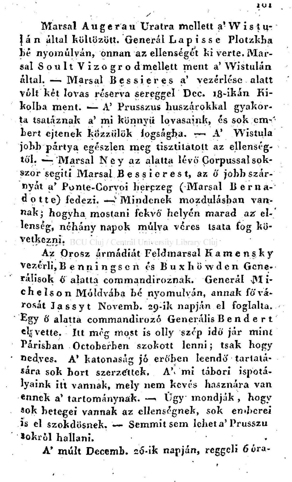 A' Prusszus huszárokkal gyakorr ta tsatáznak a' mi könnyű lovasaink, és sok em-f hert ejtenek kozziilök fogságba. A* Wistula jobb pártya egészlen meg tisztilátott az ellenségtói.