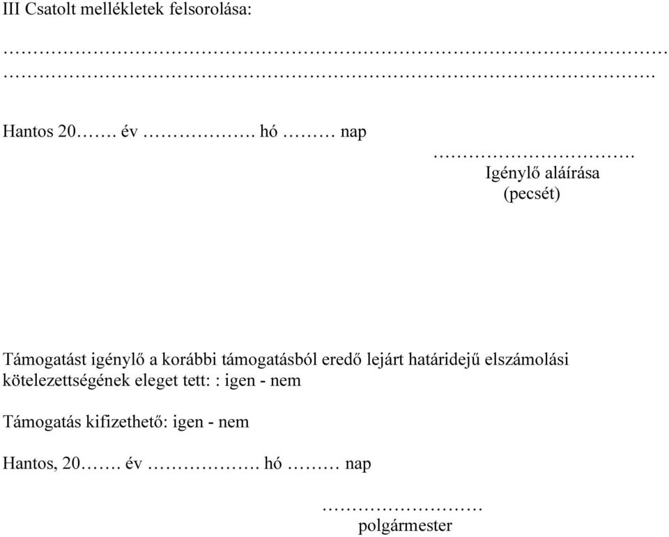 eredő lejárt határidejű elszámolási kötelezettségének eleget tett: :