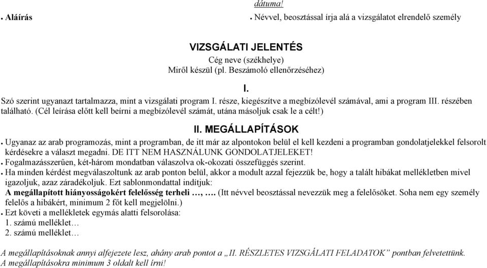 (Cél leírása előtt kell beírni a megbízólevél számát, utána másoljuk csak le a célt!) II.