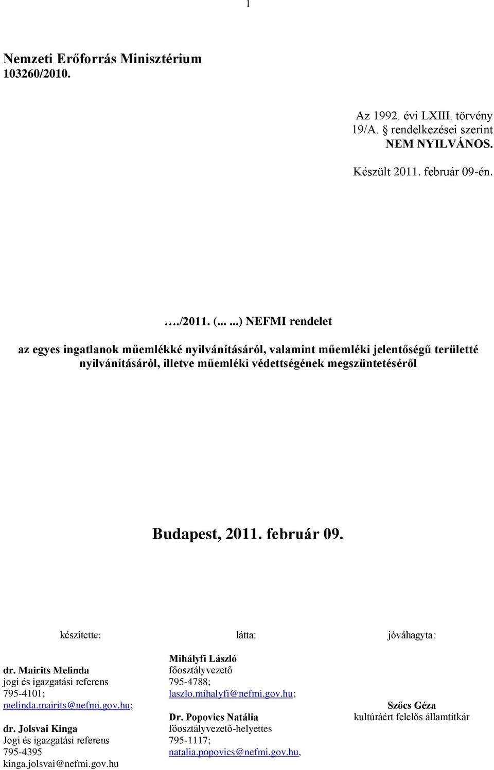 .....) NEFMI rendelet az egyes ingatlanok műemlékké nyilvánításáról, valamint műemléki