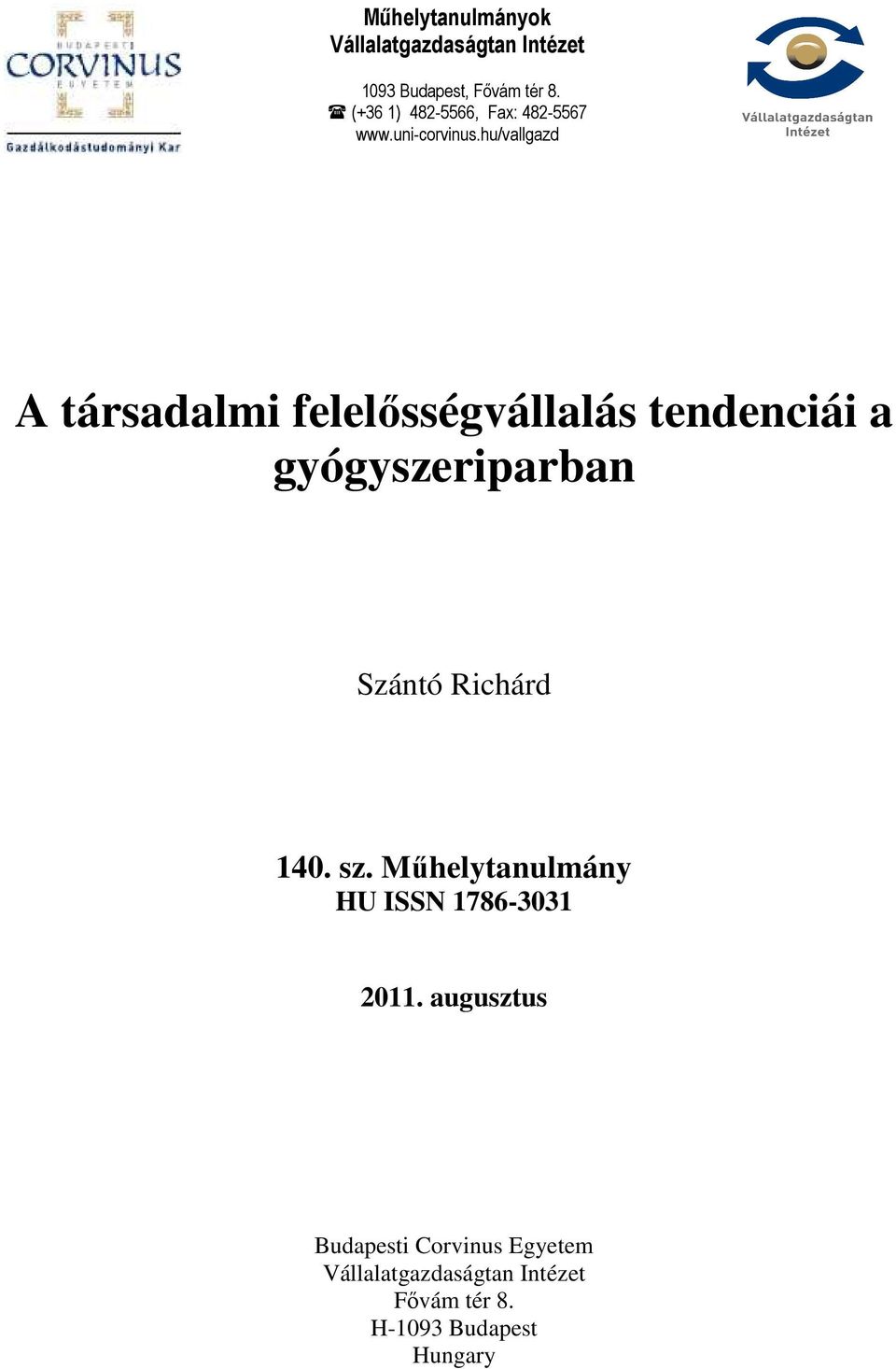 hu/vallgazd A társadalmi felelısségvállalás tendenciái a gyógyszeriparban Szántó Richárd