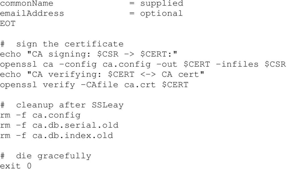 cong -out $CERT -inles $CSR echo "CA verifying: $CERT <-> CA cert" openssl verify