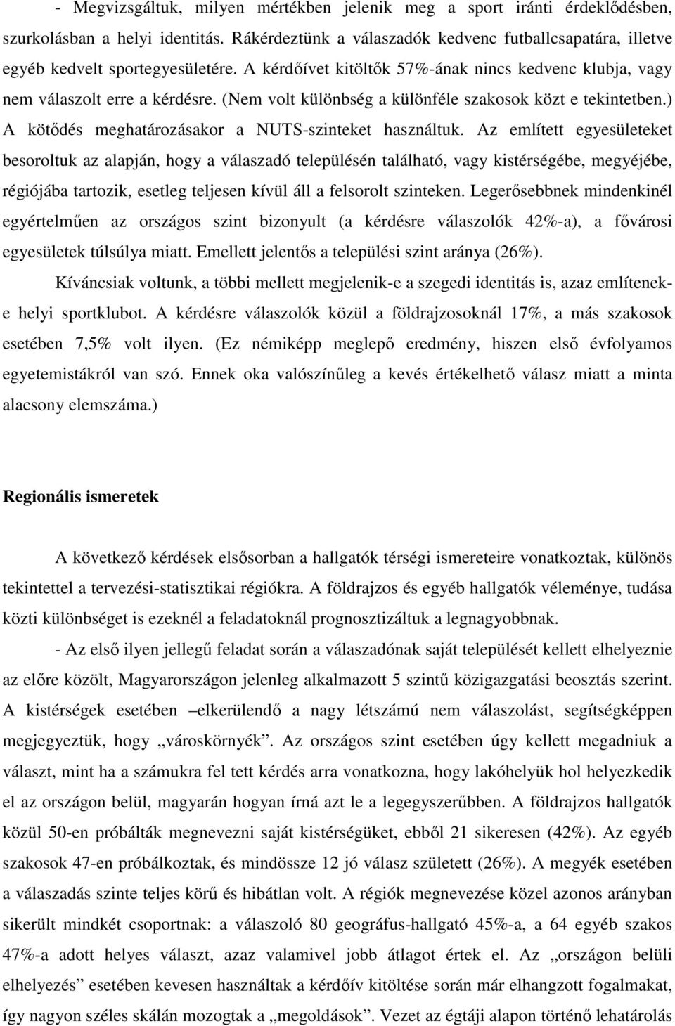 ) A kötődés meghatározásakor a NUTS-szinteket használtuk.