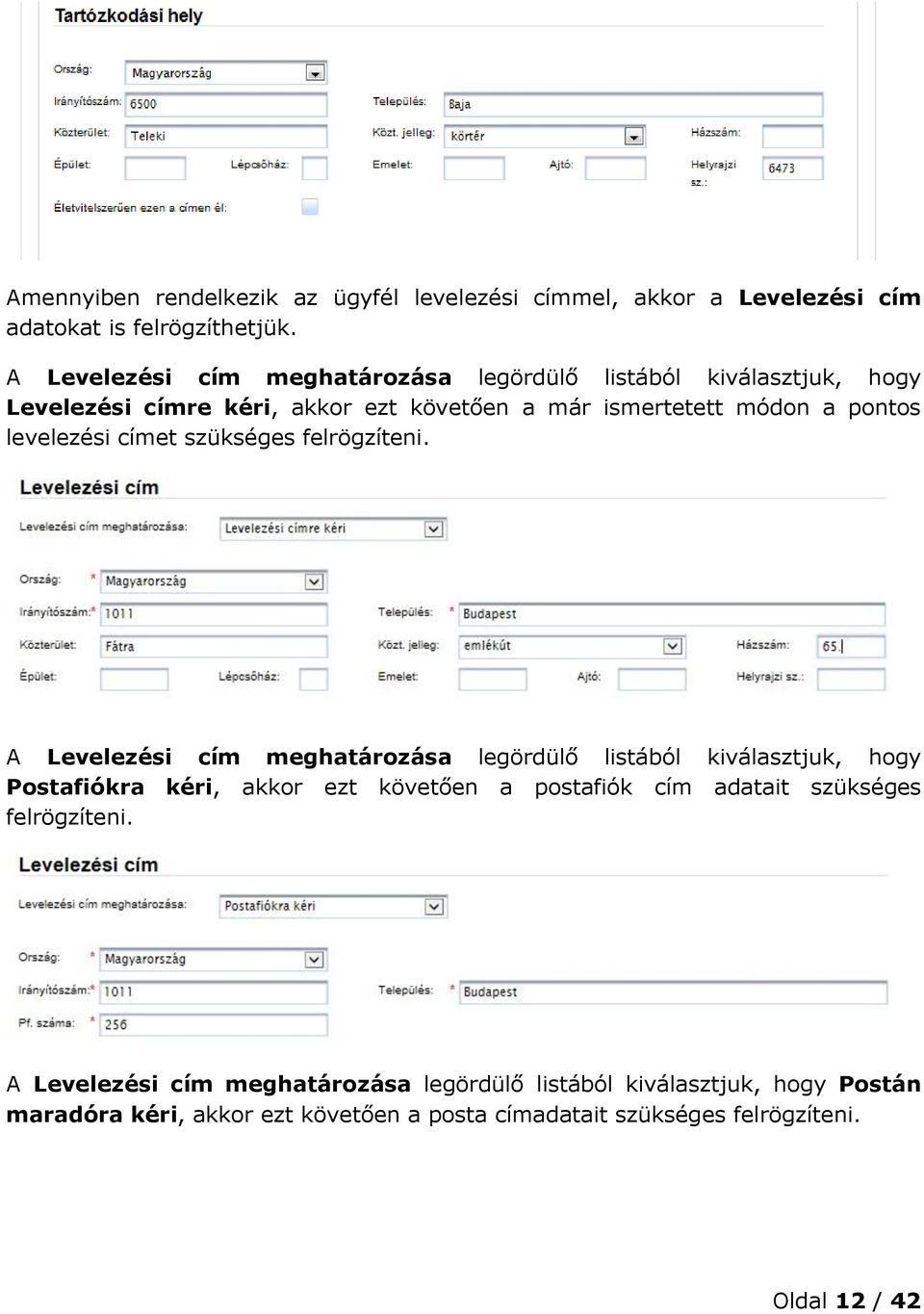 levelezési címet szükséges felrögzíteni.