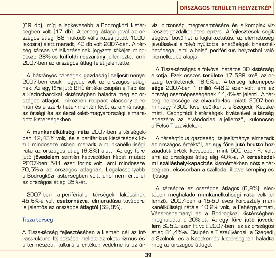 A hátrányos térségek gazdasági teljesítménye 2007-ben csak negyede volt az országos átlagnak.