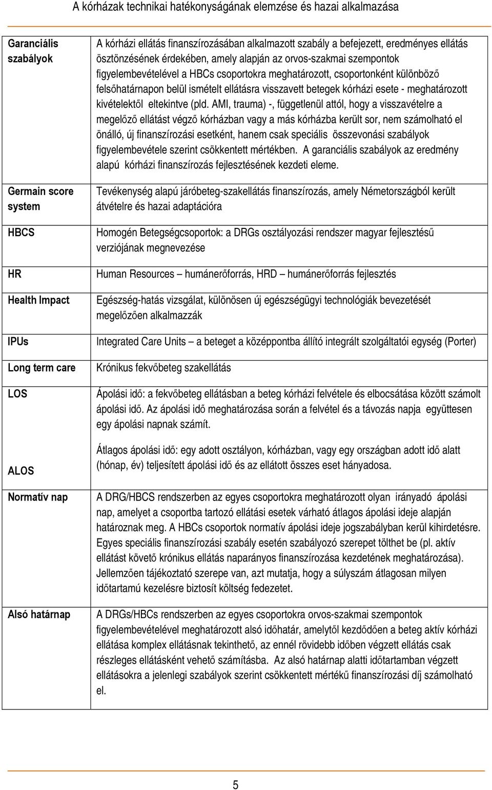 ellátásra visszavett betegek kórházi esete - meghatározott kivételektől eltekintve (pld.