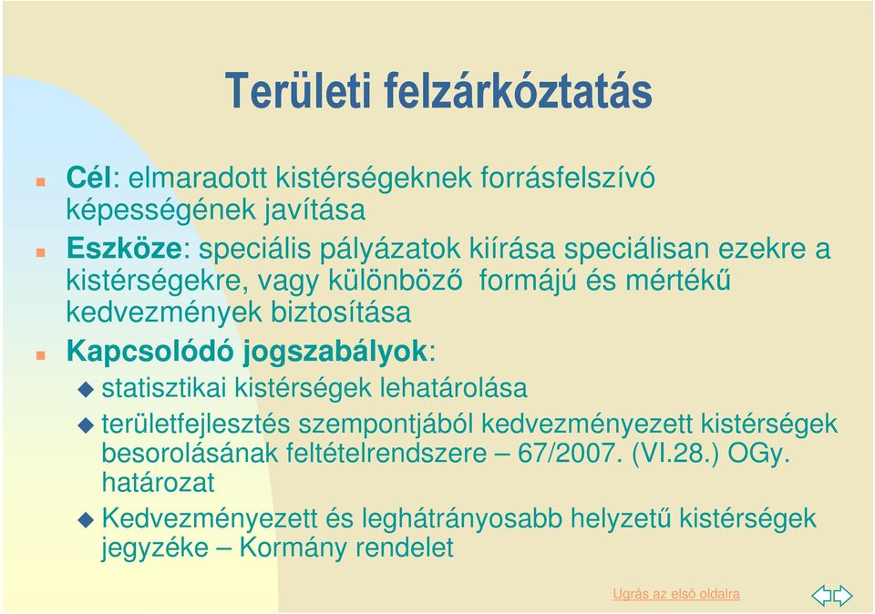 jogszabályok: statisztikai kistérségek lehatárolása területfejlesztés szempontjából kedvezményezett kistérségek